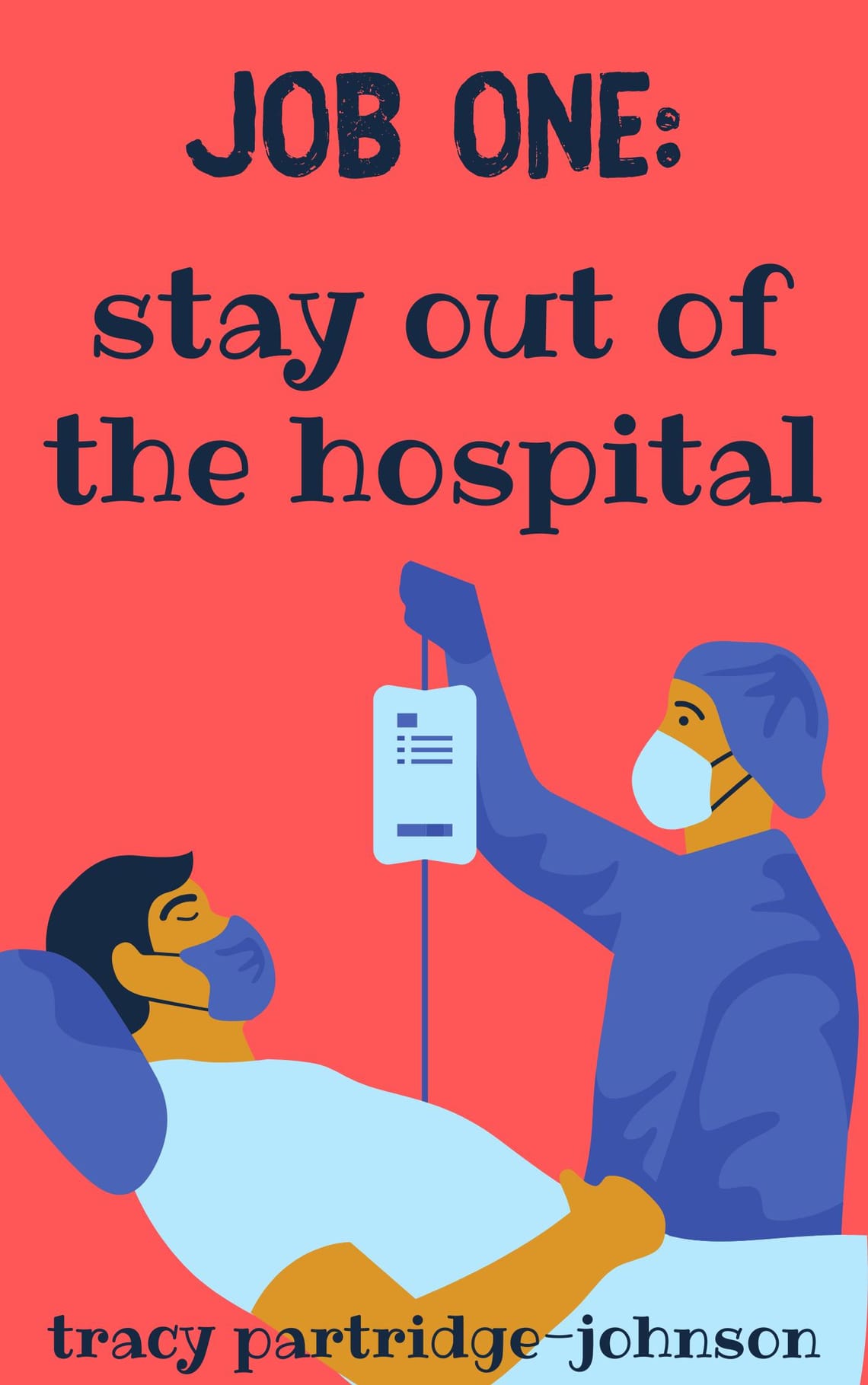 JOB ONE: Stay Out of the Hospital