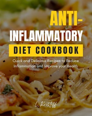 ANTI-INFLAMMATORY DIET COOKBOOK