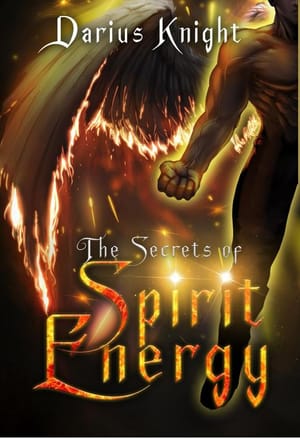 The Secrets of Spirit Energy