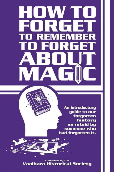 How to Forget to Remember to Forget About Magic